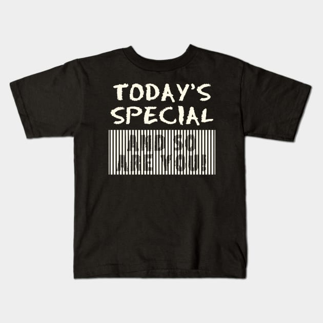 Today's Special and So are You Self-esteem Affirmation Kids T-Shirt by scotch